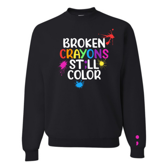 Broken Crayons Still Color Crewneck