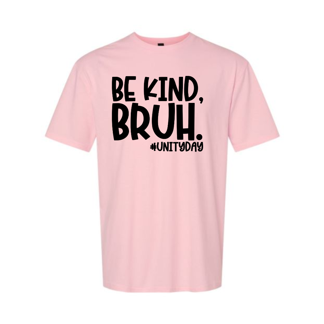 Be Kind Bruh 4