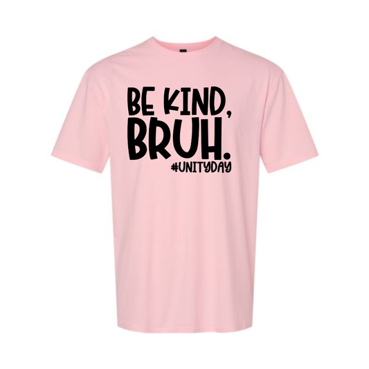 Be Kind Bruh 4