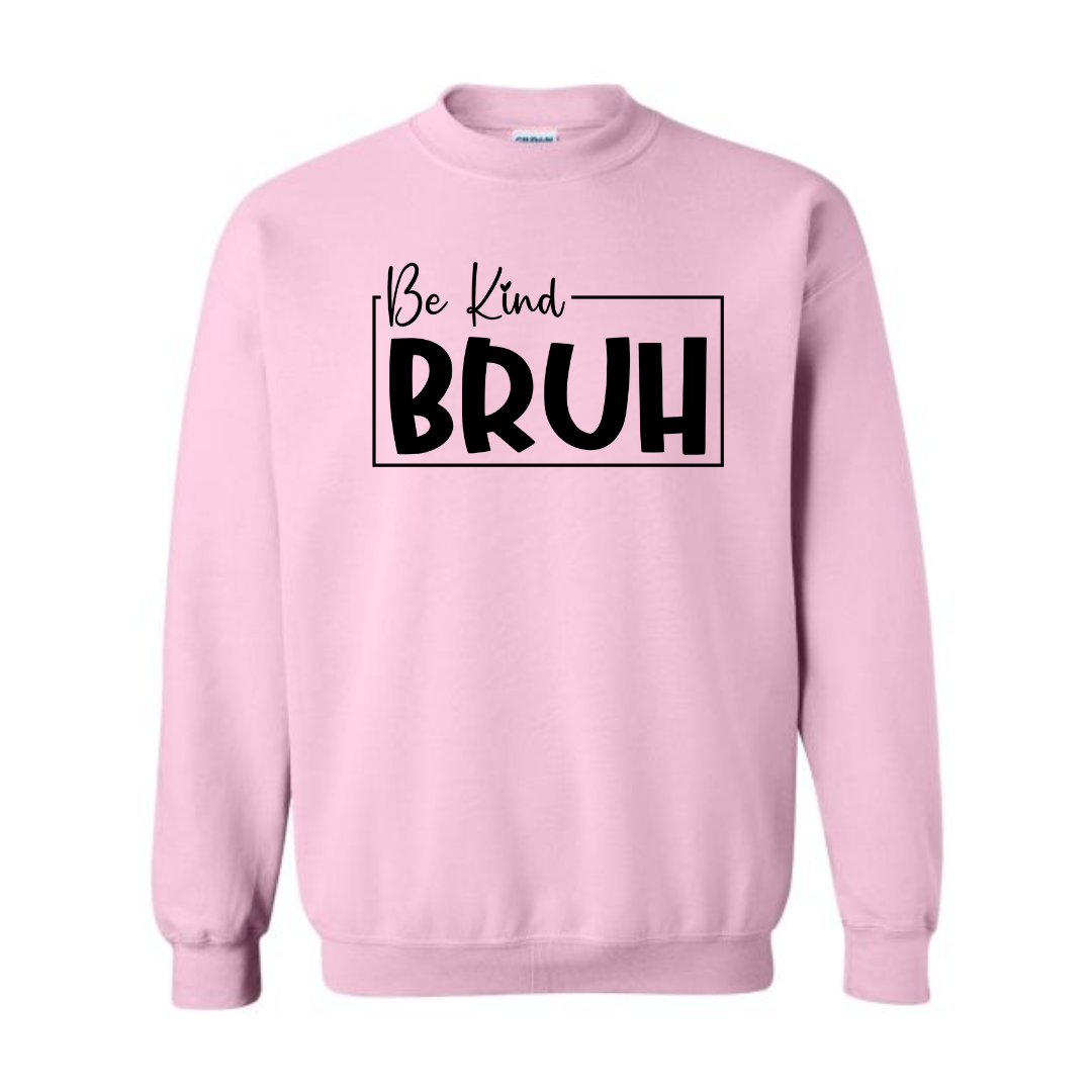 Be Kind Bruh