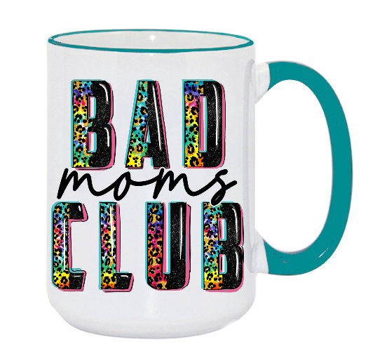 Bad Moms Club Mug